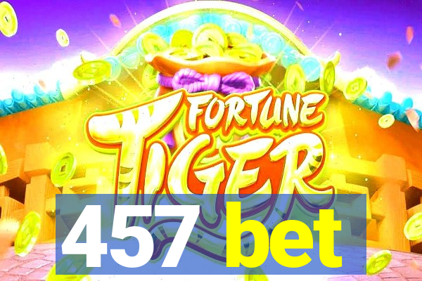 457 bet